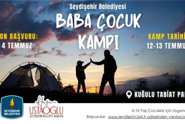 SEYDİŞEHİR BELEDİYESİ GELENEKSEL BABA ÇOCUK KAMPI BAŞLIYOR